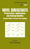 Novel Surfactants: Preparation Applications and Biodegradability, Second Edition, Revised and Expanded