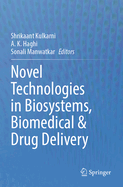 Novel Technologies in Biosystems, Biomedical & Drug Delivery