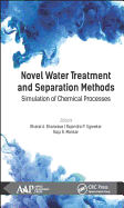 Novel Water Treatment and Separation Methods: Simulation of Chemical Processes