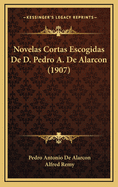 Novelas Cortas Escogidas de D. Pedro A. de Alarcon (1907)