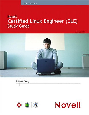 Novell Certified Linux Engineer (Novell Cle) Study Guide - Tracy, Robb