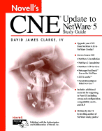 Novell's CNE Update to NetWare 5 Study Guide - Clarke, David James
