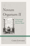 Novum Organum II: Going Beyond the Scientific Research Model