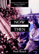 Now and Then: Reading and Writing about the American Immigrant Experience