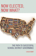 Now Elected, Now What?: The Path to Successful School District Governance