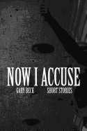 Now I Accuse