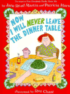Now I Will Never Leave the Dinner Table