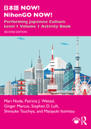 NOW! NihonGO NOW!: Performing Japanese Culture - Level 1 Volume 1 Activity Book