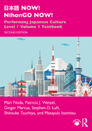 NOW! NihonGO NOW!: Performing Japanese Culture - Level 1 Volume 1 Textbook