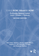 NOW! NihonGO NOW!: Performing Japanese Culture - Level 1 Volume 1 Textbook