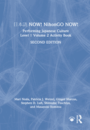 NOW! NihonGO NOW!: Performing Japanese Culture - Level 1 Volume 2 Activity Book