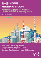 NOW! NihonGO NOW!: Performing Japanese Culture - Level 1 Volume 2 Activity Book