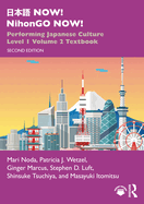 NOW! NihonGO NOW!: Performing Japanese Culture - Level 1 Volume 2 Textbook