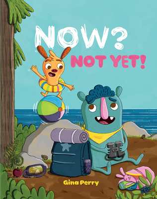 Now? Not Yet! - Perry, Gina