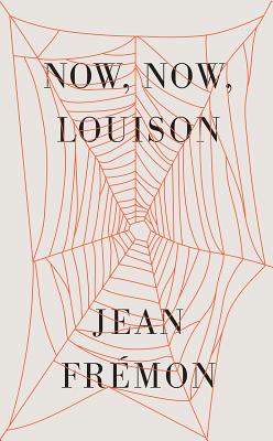 Now, Now, Louison - Fremon, Jean, and Swensen, Cole (Translated by)