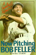 Now Pitching, Bob Feller