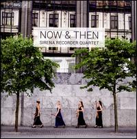 Now & Then - Sirena Recorder Quartet