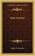 Now to Live!