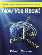 Now You Know--700 Challenging Questions for the Curious Mind