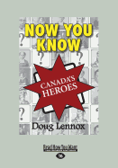 Now You Know Canada's Heroes