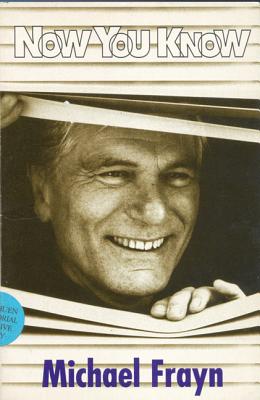 Now You Know: Play - Frayn, Michael, and Frayn, M