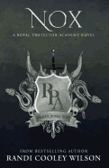 Nox: A Royal Protector Academy Novel