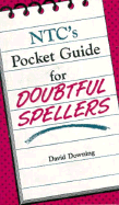 NTC's Pocket Guide for Doubtful Spellers - Downing, David