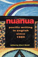 Nuanua: Pacific Writing in English since 1980