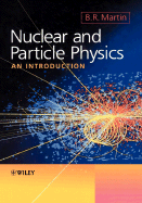 Nuclear and Particle Physics: An Introduction