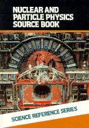 Nuclear and Particle Physics Source Book - Parker, Sybil P, and McGraw-Hill