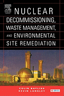 Nuclear Decommissioning, Waste Management, and Environmental Site Remediation