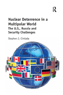 Nuclear Deterrence in a Multipolar World: The U.S., Russia and Security Challenges