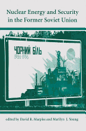 Nuclear Energy and Security in the Former Soviet Union