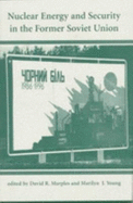 Nuclear Energy and Security in the Former Soviet Union