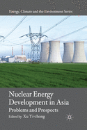 Nuclear Energy Development in Asia: Problems and Prospects