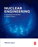 Nuclear Engineering: A Conceptual Introduction to Nuclear Power
