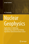 Nuclear Geophysics: Applications in Hydrology, Hydrogeology, Engineering Geology, Agriculture and Environmental Science