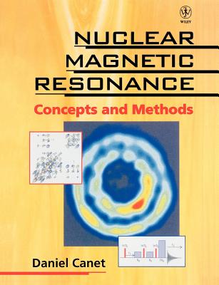 Nuclear Magnetic Resonance: Concepts and Methods - Canet, Daniel