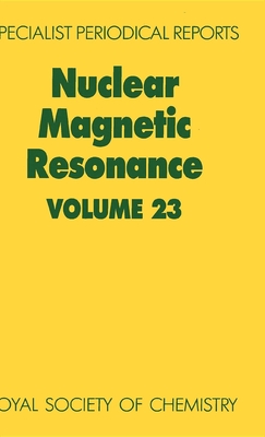 Nuclear Magnetic Resonance: Volume 23 - Jameson, Cynthia J (Contributions by), and Webb, G A, Prof. (Editor), and Yamaguchi, M (Contributions by)