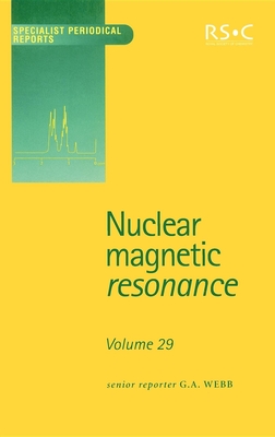 Nuclear Magnetic Resonance: Volume 29 - Jameson, Cynthia J (Contributions by), and Webb, G A, Prof. (Editor), and Yamaguchi, M (Contributions by)