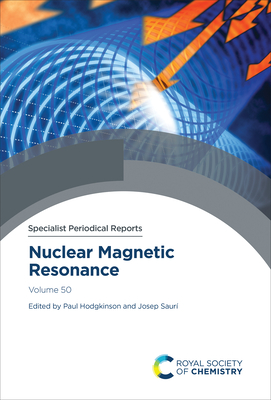 Nuclear Magnetic Resonance: Volume 50 - Hodgkinson, Paul (Editor), and Sauri, Josep (Editor)