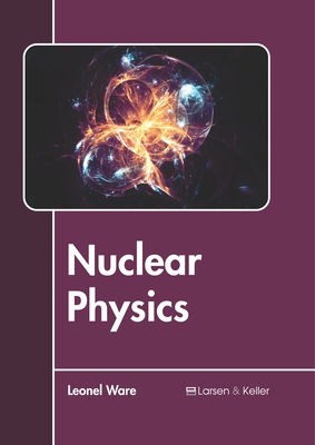 Nuclear Physics - Ware, Leonel (Editor)