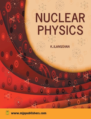 Nuclear Physics - Ilangovan, K