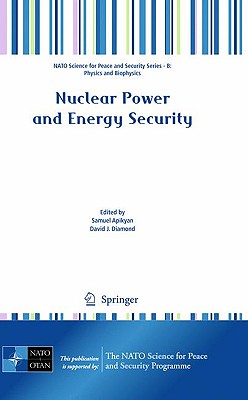 Nuclear Power and Energy Security - Apikyan, Samuel (Editor), and Diamond, David (Editor)