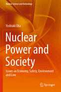 Nuclear Power and Society: Issues on Economy, Safety, Environment and Law