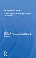 Nuclear Power: Assessing And Managing Hazardous Technology