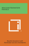 Nuclear Radiation Physics