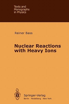 Nuclear Reactions with Heavy Ions - Bass, R.