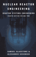Nuclear Reactor Engineering: Reactor Systems Engineering