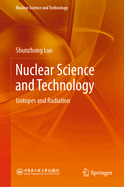 Nuclear Science and Technology: Isotopes and Radiation